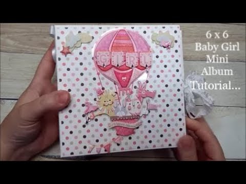 Tutorial for my 6 x 6 Baby Girl Mini Album