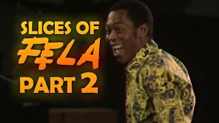 Slices of Fela (Part 2)