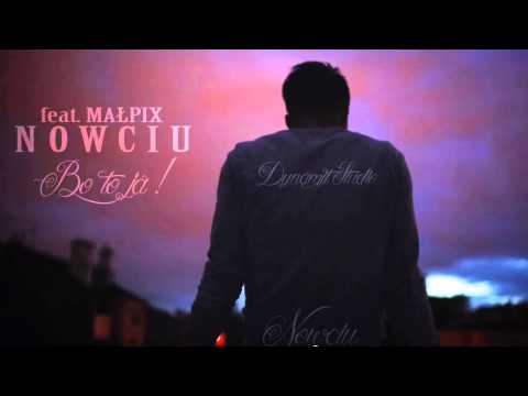 Nowciu - Bo To Ja ! (ft. Małpix)