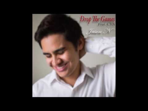 Drop The Games- Jason N. (Ft. CVA)
