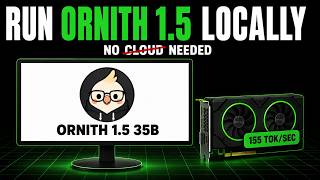 Run Ornith 1.5 35B Locally: 155 Tokens/Sec on Your GPU?