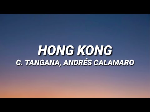 C. Tangana, Andrés Calamaro - Hong Kong (Letra/Lyrics)