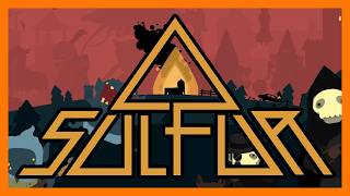 Can We Survive This Punishing New Roguelite? | Sulfur Gameplay