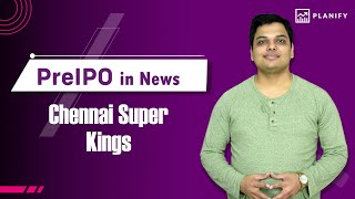 Pre IPO in News- Chennai Super Kings Cricket Limited | Chairman