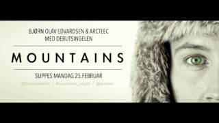 Bjørn Olav Edvardsen &amp; Arcteec - Mountains (SNIPPET)