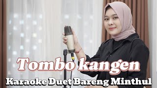 Download lagu TOMBO KANGEN Karaoke Duet Tanpa Vocal Cowok mp3