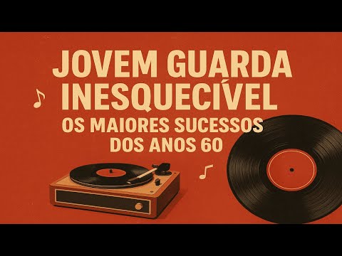 Jovem Guarda Inesquecível – Os Maiores Sucessos Nacionais dos Anos 60