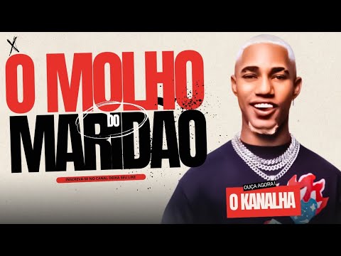 O KANALHA - O BAIANO TEM O MOLHO