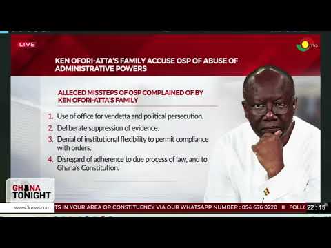 Ofori-Atta’s family accuses OSP of rights abuse, evidence tampering, and vows to fight Red Notice