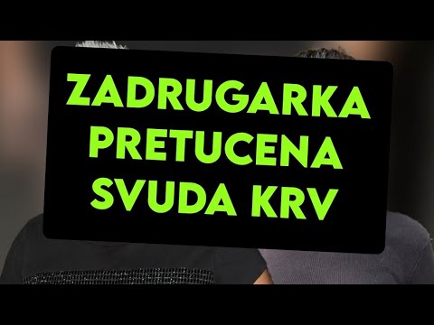 ZADRUGARKA PRETUCENA, KRV SVUDA - UZAS
