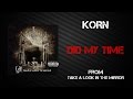 Korn - Did My Time [Lyrics Video]