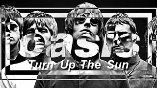 Oasis Turn Up The Sun Karaoke