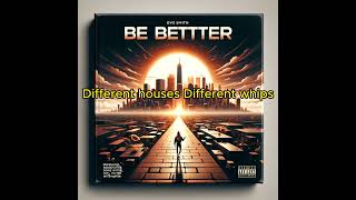 Be Better