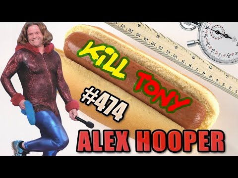 KILL TONY #474 - ALEX HOOPER (FIXED VERSION)