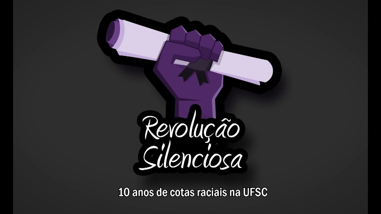 REVOLUÇÃO SILENCIOSA | 10 anos de cotas raciais na UFSC