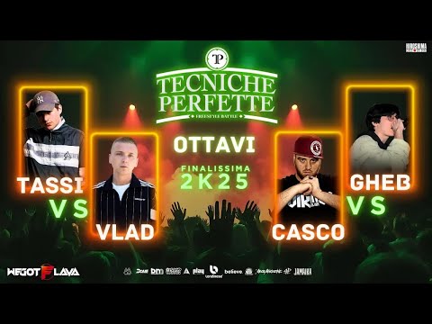 Finalissima Tecniche Perfette 2K25 - Ottavi: TASSI vs VLAD - CASCO vs GHEB