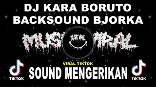 Download lagu MUSIK VIRAL TIKTOK 2022 | DJ KARA BORUTO X BJORKA FULL BASS MENGERIKAN mp3