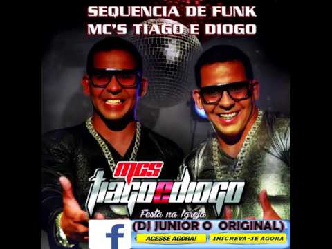 DJ JUNIOR ( O ORIGINAL) Sequencia de Funk Mc's Tiago e Diogo