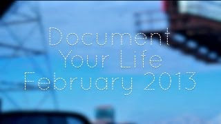 Document Your Life - February 2013