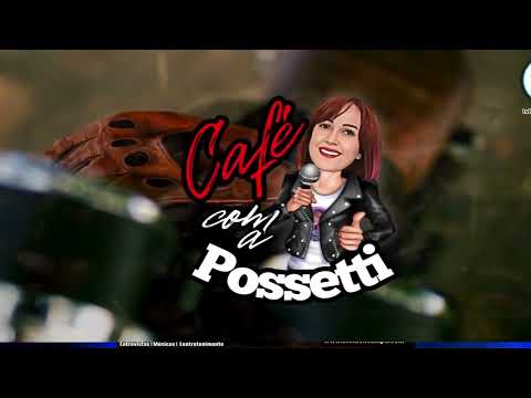 Café com a Possetti Participação Valentes MC  #93