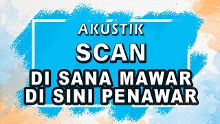 Download lagu Scan - Disana Mawar Disini Penawar( Karaoke | Akustik | Lirik ) mp3
