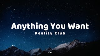 Download lagu Reality Club - Anything You Want (Lyrics) mp3