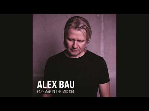 Alex Bau - FAZEmag In The Mix 134