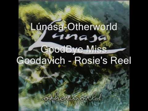 Lúnasa-Otherworld/Goodbye Miss Goodavich/Rosie's Reel