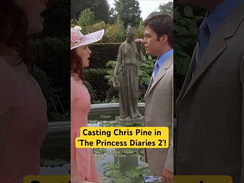 How Chris Pine Was Cast in 'The Princess Diaries 2'