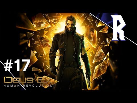 Deus Ex: Human Revolution #17 [Stream VOD]