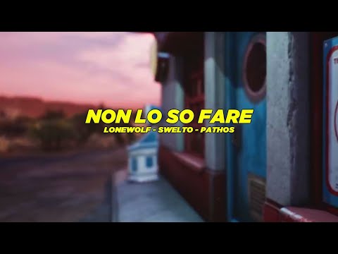 Swelto, LoneWolf, Pathos - Non lo so fare (Lyrics Video)