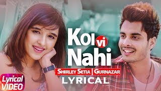 Koi Vi Nahi | Lyrical Video | Shirley Setia | Gurnazar | Latest Songs 2018 | Speed Records