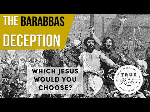 The Barabbas Deception: Which Jesus Would You Choose?