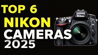 ✅Top 6 Nikon Cameras You Must Own in 2025 | Best Picks for Every Photographer!