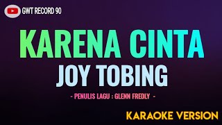 Download lagu Joy Tobing - KARENA CINTA ( Karaoke ) mp3 Download lagu Joy Tobing - KARENA CINTA ( Karaoke ) mp3