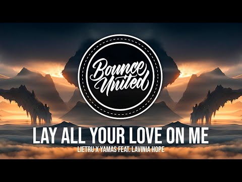 Lietru x YAMAS - Lay All Your Love On Me (feat. Lavinia Hope)