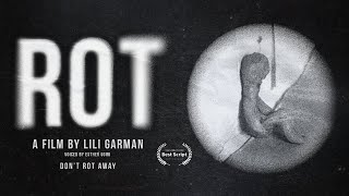 ROT - a film by Lili Garman