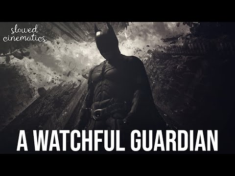 The Dark Knight - A Watchful Guardian | SLOWED + REVERB | Hans Zimmer & James Newton Howard