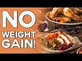 How To Eat More Yet NOT Gain Weight On Thanksgiving (3 WAYS!)