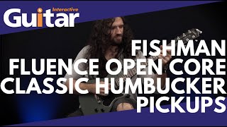 Video thumbnail for Fishman Fluence Open Core Classic Humbucker Pickups | Review by Guitar Interactive Magazine