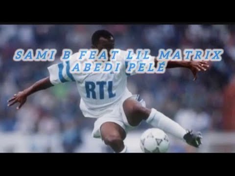 Sami b Feat Lil Matrix --ABEDI PELÈ (Clip Officiel)