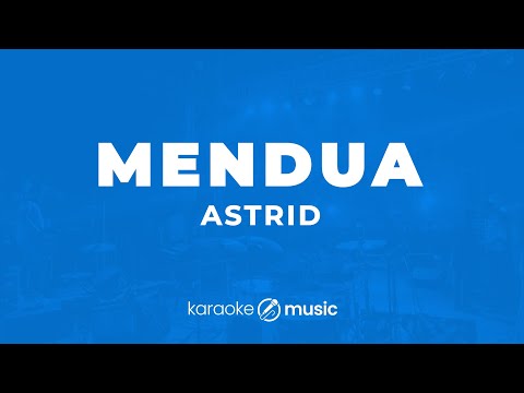 Mendua - Astrid (KARAOKE VERSION)