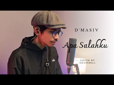 APA SALAHKU - D`MASIV || OZANEBILL "cover"