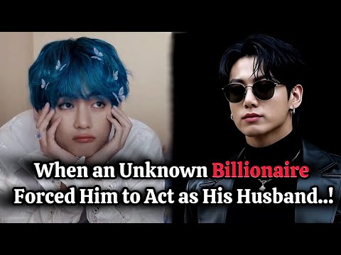 [TAEKOOK ONESHOT] Quando un miliardario sconosciuto lo ha costretto a comportarsi come suo marito..!