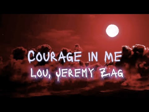Courage In Me - Jeremy Zag