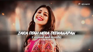 Download lagu Zara dekh mera deewanapan ( slowed and reverb )Ush handphone 🎧❤️💫 mp3