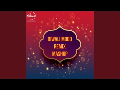Diwali Mood Remix Mashup