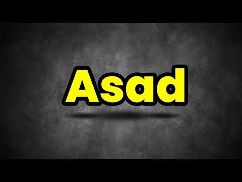 How To Pronounce Asad? (CORRECTLY) Meaning & Pronunciation