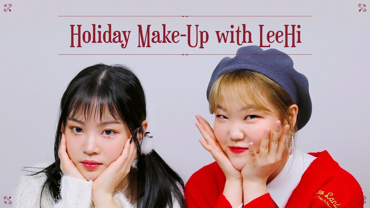 하이언니와 함께한 홀리데이 메이크업 | Holiday Make-Up with LeeHi