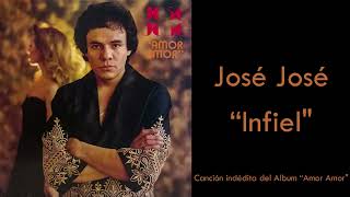 José José - Infiel (Audio) (Canción Inédita)